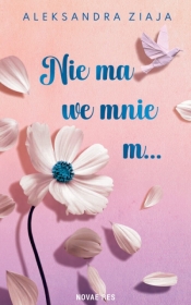Nie ma we mnie m… - Aleksandra Ziaja
