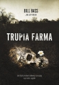 Trupia farma. Sekrety legendarnego laboratorium sądowego, gdzie zmarli opowiadają swoje historie - Jon Jefferson, Bill Bass