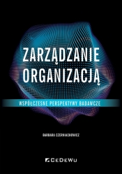 Zarządzanie organizacją - współczesne perspektywy badawcze - Barbara Czerniachowicz