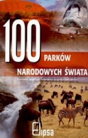 100 parków narodowych świata - Opracowanie zbiorowe