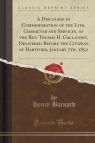 A Discourse in Commemoration of the Life, Character and Services, of the Rev. Barnard Henry