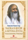 Nauka o bycie a sztuka życia Yogi Maharishi Mahesh