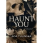 Haunt You - Ada Tulińska, Ada Tulińska