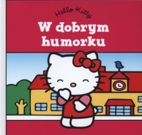 Hello Kitty W dobrym humorku - <br />