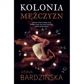 Kolonia mężczyzn - Anna Bardzińska