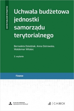 Uchwała budżetowa jednostki samorządu terytorialnego + wzory do pobrania - Bernadeta Dziedziak, Anna Ostrowska, Waldemar Witalec