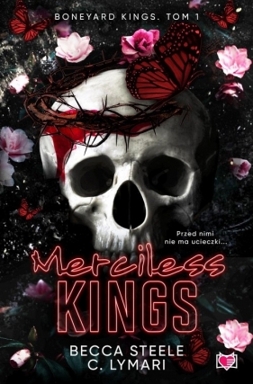 Merciless Kings. Boneyard Kings. Tom 1 - Steele Becca