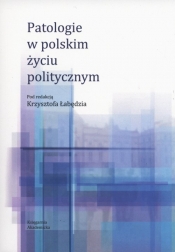Patologie w polskim życiu politycznym - <br />