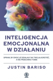 Inteligencja emocjonalna w działaniu - Bariso Justin