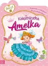 Księżniczka Amelka Książeczka z naklejkami dla przedszkolaków