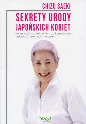 Sekrety urody japońskich kobiet - Saeki Chizu