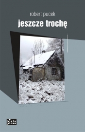 Jeszcze trochę - Robert Pucek