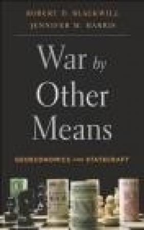 War by Other Means Jennifer Harris, Robert Blackwill