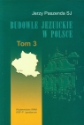 Budowle jezuickie w Polsce XVI-XVIII w. Tom 3  Paszenda Jerzy