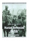 Marian Bernaciak Orlik. Biografia Mirosław Sulej