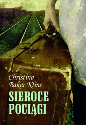 Sieroce pociągi - Baker-Kline Christina