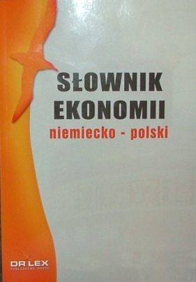 Słownik ekonomii niemiecko polski - Piotr Kapusta