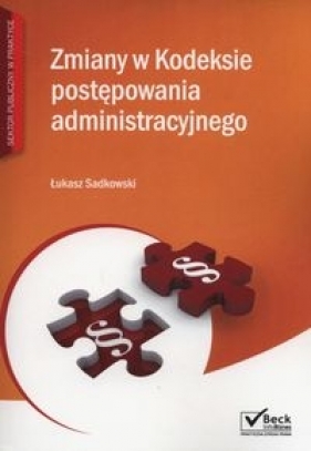 Zmiany w kodeksie postępowania administracyjnego + CD - Łukasz Sadkowski