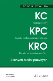 Edycja cywilna. Kodeks cywilny. Kodeks postępowania cywilnego. Kodeks rodzinny i opiekuńczy. 13 innych aktów prawnych - Opracowanie zbiorowe