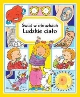 Ludzkie ciało. Świat w obrazkach - P. Simon, Émilie Beaumont