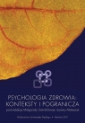 Psychologia zdrowia: konteksty i pogranicza Małgorzata Górnik-Durose, Joanna Mateus