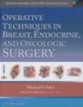 Operative Techniques in Breast, Endocrine, and Oncologic Surgery Michael Sabel