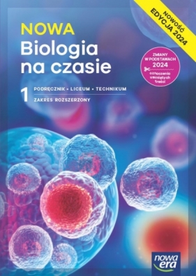 Nowa Biologia na czasie 1. Zakres rozszerzony. Edycja 2024 - Opracowanie zbiorowe