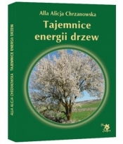 Tajemnice energii drzew w.4 poprawione - Alla Alicja Chrzanowska