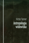 Antropologia widowiska Turner Victor