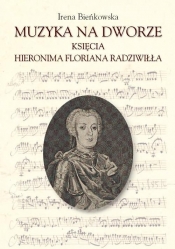 Muzyka na dworze księcia Hieronima Floriana Radziwiłła