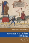 Kongres Wiedeński 1515 roku Baczkowski Krzysztof