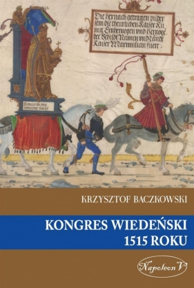Kongres Wiedeński 1515 roku - Baczkowski Krzysztof