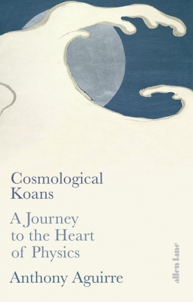 Cosmological Koans - Aguirre Anthony