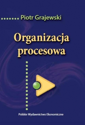 Organizacja procesowa - Grajewski Piotr