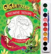 Malowanie farbkami. Gigantozaur - praca zbiorowa