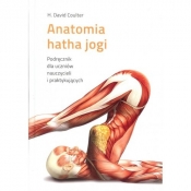 Anatomia hatha jogi Podręcznik dla uczniów, nauczycieli i praktykujących