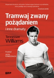 Tramwaj zwany pożądaniem i inne dramaty - Williams Tennessee