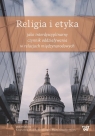 Religia i etyka jako interdyscyplinarny czynnik oddziaływania w relacjach