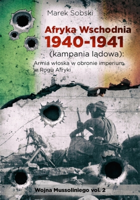 Afryka Wschodnia 1940-1941 - Sobski Marek