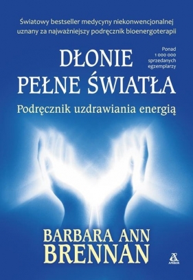 Dłonie pełne światła - Barbara Ann Brennan