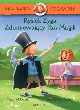 Hania Humorek i Przyjaciele Rysiek Zyga Zdumiewający Pan Magik - Megan McDonald