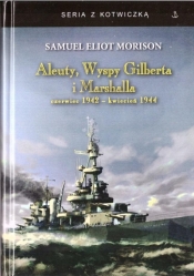 Aleuty, Wyspy Gilberta i Marshalla - Samuel Eliot Morison