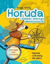 Horuda i kompas dobrego samopoczucia. Dziennik well-being dla dzieci - Kinga White