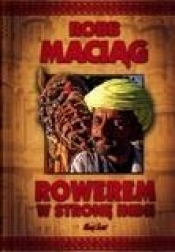 Rowerem w stronę Indii - Robert Maciąg