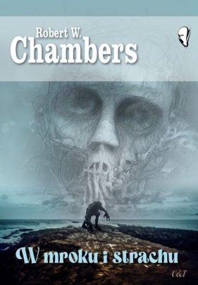 W mroku i strachu - Robert W. Chambers