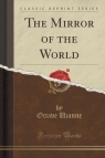 The Mirror of the World (Classic Reprint) Uzanne Octave