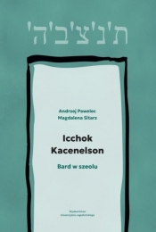 Icchok Kacenelson Bard w szeolu - Pawelec Andrzej, Magdalena Sitarz