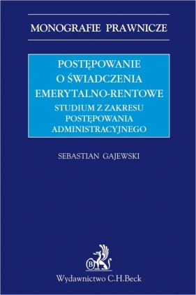 Postępowanie o świadczenia emerytalno-rentowe. - Sebastian Gajewski