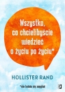 Wszystko co chcielibyście wiedzieć o życiu po życiu Hollister Rand