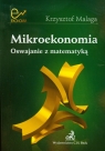 Mikroekonomia Oswajanie z matematyką Malaga Krzysztof